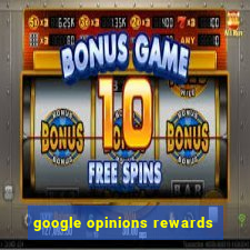 google opinions rewards